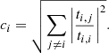 Mathematical equation: $$ \begin{aligned} c_{i} = \sqrt{\sum _{j\ne i} \left| \frac{t_{i,j}}{t_{i,i}} \right|^2} .\end{aligned} $$