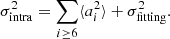 Mathematical equation: $$ \begin{aligned} \sigma _{\mathrm{intra} }^2 = \sum _{i \ge 6} \langle a_i^2 \rangle + \sigma _{\mathrm{fitting} }^2 . \end{aligned} $$
