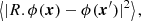 Mathematical equation: $$ \begin{aligned} \left< | R . \phi (\boldsymbol{x}) - \phi ({\boldsymbol{x}^{\prime }}) |^2 \right> ,\end{aligned} $$