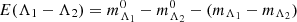Mathematical equation: $ E(\Lambda_1 - \Lambda_2) = m^0_{\Lambda_1} - m^0_{\Lambda_2} - (m_{\Lambda_1} - m_{\Lambda_2}) $