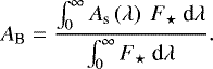Mathematical equation: \begin{equation*}A_{\textrm{B}} = \frac{\int^{\infty}_{0} A_{\mathrm{s}}\left (\lambda \right) ~F_{\star} ~\textrm{d}\lambda}{\int^{\infty}_{0} F_{\star} ~\textrm{d}\lambda}.\end{equation*}