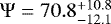 Mathematical equation: $\Psi=70.8^{+10.8}_{-12.1}$