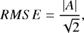 Mathematical equation: \[ RMSE = \frac{|A|}{\sqrt{2}}, \]