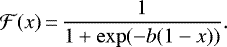 Mathematical equation: \begin{equation*}\mathcal{F}(x)\,{=}\,\frac {1} {1+\exp(-b(1-x))}.\end{equation*}