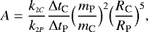 Mathematical equation: \begin{equation*}A=\frac{k_{\scriptscriptstyle 2C}}{k_{\scriptscriptstyle 2P}}\frac{\Delta t_{\textrm{C}}}{\Delta t_{\textrm{P}}}\Big{(}\frac{m_{\textrm{P}}}{m_{\textrm{C}}}\Big{)}^2\Big{(}\frac{R_{\textrm{C}}}{R_{\textrm{P}}}\Big{)}^5,\end{equation*}