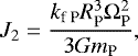 Mathematical equation: \begin{equation*}J_2=\frac{k_{\textrm{f P}}R_{\textrm{P}}^3\Omega_{\textrm{P}}^2}{3Gm_{\textrm{P}}},\end{equation*}