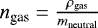 Mathematical equation: $n_{\textrm{gas}} = \frac{\rho_{\textrm{gas}}}{m_{\textrm{neutral}}}$