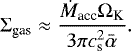 Mathematical equation: \begin{equation*}\Sigma_{\textrm{gas}} \approx \frac{\dot{M}_{\textrm{acc}} \Omega_{\textrm{K}}}{3 \pi c_{\textrm{s}}^{2} \bar{\alpha}}.\end{equation*}