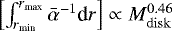 Mathematical equation: $\left[\int_{r_{\textrm{min}}}^{r_{\textrm{max}}}\bar{\alpha}^{-1}\textrm{d}r \right] \propto M^{0.46}_{\rm{disk}}$