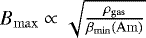 Mathematical equation: $B_{\rm{max}} \propto \sqrt{\frac{\rho_{\rm{gas}}}{\beta_{\rm{min}}(\rm{Am})}}$