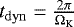 Mathematical equation: $t_{\rm{dyn}} = \frac{2 \pi}{\Omega_{\textrm{K}}}$