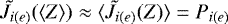 Mathematical equation: $\tilde{J}_{i(e)}(\langle Z \rangle) \approx \langle\tilde{J}_{i(e)}(Z) \rangle = P_{i(e)}$