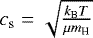 Mathematical equation: $c_{\textrm{s}} = \sqrt{\frac{k_{\textrm{B}} T}{\mu m_{\textrm{H}}}}$