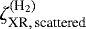 Mathematical equation: $\zeta^{(\textrm{H}_2)}_{{\textrm{XR},\,\textrm{scattered}}}$