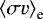 Mathematical equation: $\left<\sigma v\right>_{\textrm{e}}$