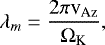 Mathematical equation: \begin{equation*}\lambda_m = \frac{2 \pi {\textrm{v}}_{\textrm{Az}}}{\Omega_{\textrm{K}}},\end{equation*}