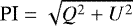Mathematical equation: $\textrm{PI}=\sqrt{Q^2+U^2}$