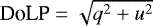 Mathematical equation: $\textrm{DoLP}=\sqrt{q^2+u^2}$