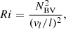 Mathematical equation: $$ \begin{aligned} Ri = \frac{N^2_{\rm BV}}{({{ v}}_l / l)^2}, \end{aligned} $$