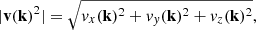 Mathematical equation: $$ \begin{aligned} \vert \mathbf{v (\mathbf k )}^2\vert = \sqrt{ { v}_x(\mathbf k )^2 + { v}_{ y}(\mathbf k )^2 + { v}_z(\mathbf k )^2 }, \end{aligned} $$