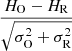Mathematical equation: $ \frac{H_{\mathrm{O}}-H_{\mathrm{R}}}{\sqrt{\sigma_{\mathrm{O}}^{2}+\sigma_{\mathrm{R}}^{2}}} $
