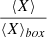 Mathematical equation: $ \frac{\langle X \rangle}{\langle X \rangle_{box}} $