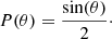 Mathematical equation: $$ \begin{aligned} P(\theta ) = \frac{\sin (\theta )}{2}\cdot \end{aligned} $$