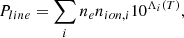 Mathematical equation: $$ \begin{aligned} P_{line} = \sum _i n_e n_{ion,i} 10^{\Lambda _i(T)}, \end{aligned} $$