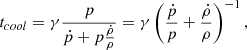 Mathematical equation: $$ \begin{aligned} t_{cool} = \gamma \dfrac{p}{\dot{p}+p\frac{\dot{\rho }}{\rho }} = \gamma \left(\frac{\dot{p}}{p}+\frac{\dot{\rho }}{\rho }\right)^{-1}, \end{aligned} $$