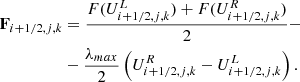 Mathematical equation: $$ \begin{aligned} \mathbf F _{i+1/2,j,k}&= \frac{F(U^{L}_{i+1/2,j,k}) + F(U^{R}_{i+1/2,j,k})}{2} - \nonumber \\&- \frac{\lambda _{max}}{2} \left(U^{R}_{i+1/2,j,k} - U^{L}_{i+1/2,j,k}\right). \end{aligned} $$