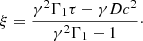 Mathematical equation: $$ \begin{aligned} \xi = \dfrac{\gamma ^2\Gamma _1\tau -\gamma Dc^2}{\gamma ^2\Gamma _1-1}\cdot \end{aligned} $$