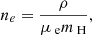 Mathematical equation: $$ \begin{aligned} n_e= \frac{\rho }{\mu _\text{ e} m_\text{ H}}, \end{aligned} $$
