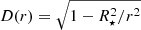 Mathematical equation: $ D(r)=\sqrt{1-R^2_\star/r^2} $