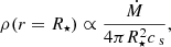 Mathematical equation: $$ \begin{aligned} \rho (r=R_\star )\propto \frac{\dot{M}}{4\pi R_\star ^2c_\text{ s}}, \end{aligned} $$