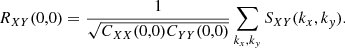 Mathematical equation: $$ \begin{aligned} R_{XY}(0,0) = \frac{1}{\sqrt{C_{XX}(0,0)C_{YY}(0,0)}}\sum _{k_x,k_y}S_{XY}(k_x,k_y). \end{aligned} $$