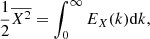 Mathematical equation: $$ \begin{aligned} \frac{1}{2}\overline{X^2} = \int _0^{\infty }E_X(k) \mathrm{d}k, \end{aligned} $$