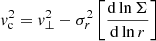 Mathematical equation: $$ \begin{aligned} { v}_{\rm c}^2 = { v}_\perp ^2-\sigma _r^2 \left[\frac{\mathrm{d}\ln \Sigma }{\mathrm{d}\ln r}\right] \end{aligned} $$