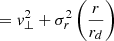 Mathematical equation: $$ \begin{aligned} ={{ v}_\perp ^2}+ \sigma _{r}^2\left(\frac{r}{r_d}\right) \end{aligned} $$