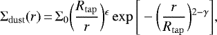 Mathematical equation: \begin{equation*}\Sigma_{\mathrm{dust}}(r)\,{=}\,\Sigma_0 \bigg(\frac{R_{\mathrm{tap}}}{r}\bigg){}^{\epsilon}\exp\Bigg[-\bigg(\frac{r}{R_{\mathrm{tap}}}\bigg){}^{2-\gamma}\Bigg], \end{equation*}