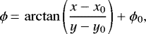 Mathematical equation: \begin{equation*} \displaystyle \phi\,{=}\,\arctan \Bigg(\frac{x-x_0}{y-y_0}\Bigg)+\phi_0, \end{equation*}