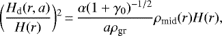 Mathematical equation: \begin{equation*} \bigg(\frac{H_{\textrm{d}}(r,a)}{H(r)}\bigg){}^2\,{=}\,\frac{\alpha (1+\gamma_0){}^{-1/2}}{a \rho_{\textrm{gr}}} \rho_{\textrm{mid}}(r) H(r), \end{equation*}