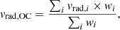 Mathematical equation: $$ \begin{aligned} { v}_{\rm rad,OC} = \frac{\sum _i { v}_{\mathrm{rad},i} \times { w}_i}{\sum _i { w}_i}, \end{aligned} $$