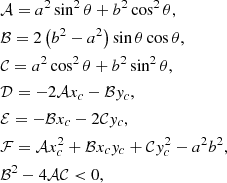 Mathematical equation: $$ \begin{aligned} \begin{aligned}&\mathcal{A} = a^2 \sin ^2\theta + b^2 \cos ^2\theta , \\&\mathcal{B} = 2\left( b^2 - a^2 \right)\sin \theta \cos \theta ,\\&\mathcal{C} = a^2 \cos ^2\theta + b^2 \sin ^2\theta ,\\&\mathcal{D} = -2\mathcal{A} x_c - \mathcal{B} y_c,\\&\mathcal{E} = -\mathcal{B} x_c - 2\mathcal{C} y_c,\\&\mathcal{F} = \mathcal{A} x_c^2 + \mathcal{B} x_c y_c + \mathcal{C} y_c^2 - a^2b^2, \\&\mathcal{B} ^2 - 4\mathcal{AC} < 0, \end{aligned} \end{aligned} $$