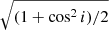 Mathematical equation: $ \sqrt{(1+\cos^2 i)/2} $