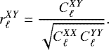 Mathematical equation: \begin{equation*}r^{XY}_{\ell} = \frac{C_{\ell}^{XY}}{\sqrt{C_{\ell}^{XX} \, C_{\ell}^{YY}}}. \end{equation*}