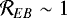 Mathematical equation: $\mathcal{R}_{EB} \sim 1$