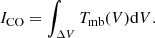 Mathematical equation: $$ \begin{aligned} I_{\rm CO} = \int _{\Delta V} T_{\rm mb}(V)\mathrm{d}V. \end{aligned} $$