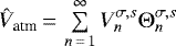 Mathematical equation: $\hat{V}_{\textrm{atm}}\,{=}\,\sum\limits_{n\,{=}\,1}^{\infty}V^{\sigma,s}_n \Theta_n^{\sigma,s}$