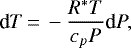 Mathematical equation: \begin{equation*}\textrm{d}T\,{=}\,-\frac{R^*T}{c_p P}\textrm{d}P,\end{equation*}