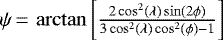 Mathematical equation: $\psi\,{=}\,\arctan\left[\frac{2 \cos^2(\lambda)\sin(2\phi)}{3\cos^2(\lambda)\cos^2(\phi) -1}\right]$